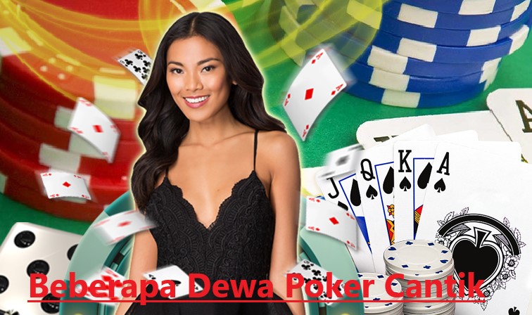 Beberapa Dewa Poker Cantik